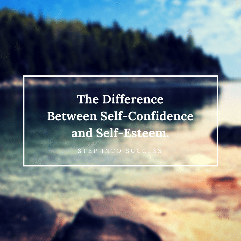 The Difference Between Self-Confidence and Self-Esteem - Step Into