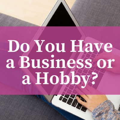 Do You Have a Business or a Hobby